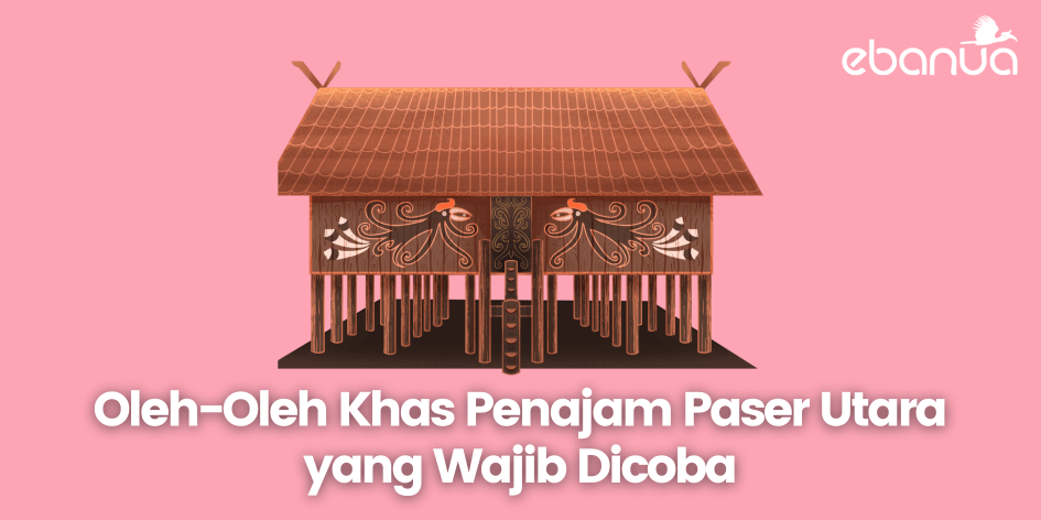 Oleh-Oleh Khas Penajam Paser Utara yang Wajib Dicoba