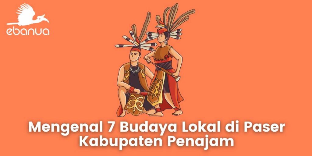 Mengenal 7 Budaya Lokal di Paser Kabupaten Penajam